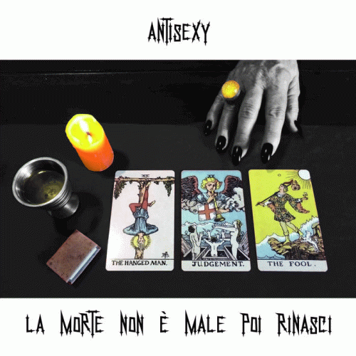 Antisexy : La Morte Non È Male Poi Rinasci